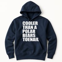 Cooler Than a Polar Bears Toenail Hoodie