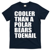 Cooler Than a Polar Bears Toenail T-Shirt