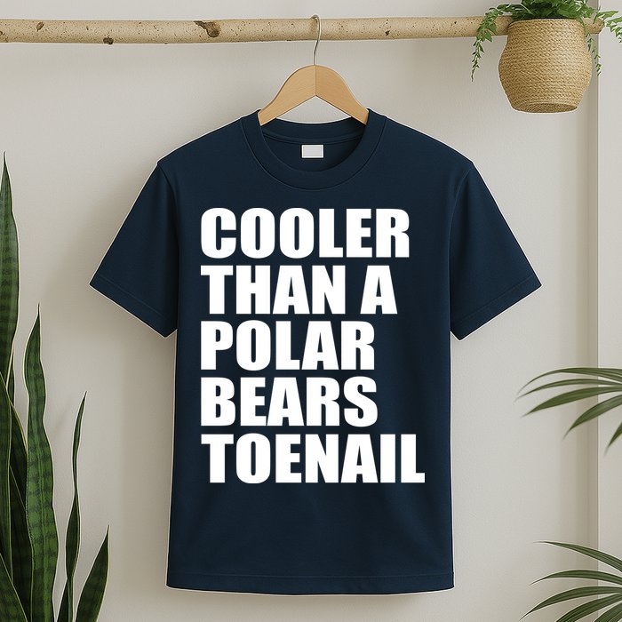 Cooler Than a Polar Bears Toenail T-Shirt