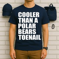 Cooler Than a Polar Bears Toenail T-Shirt