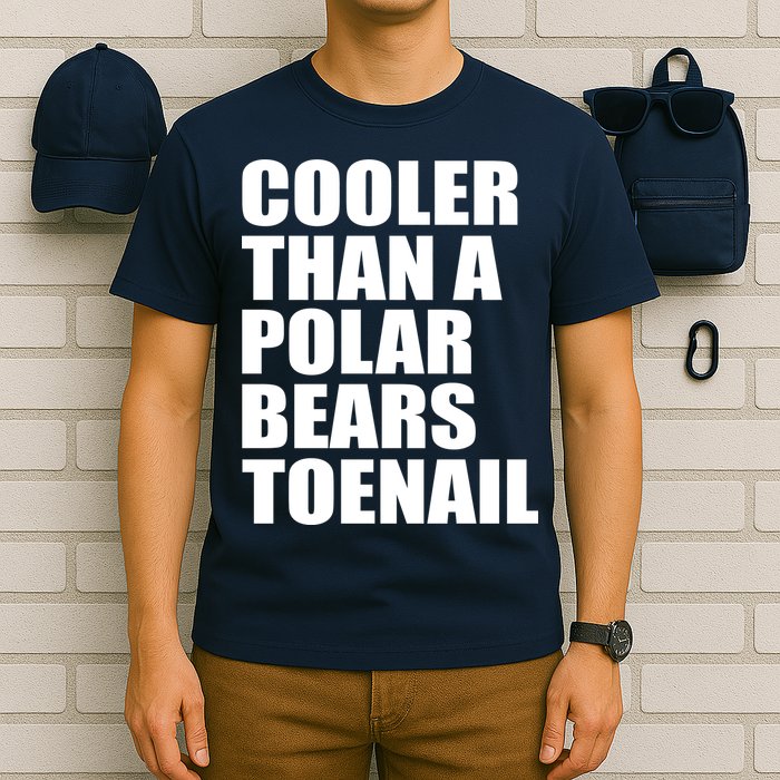 Cooler Than a Polar Bears Toenail T-Shirt