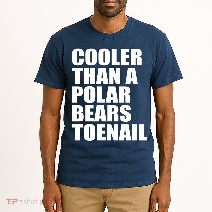 Cooler Than a Polar Bears Toenail Tall T-Shirt