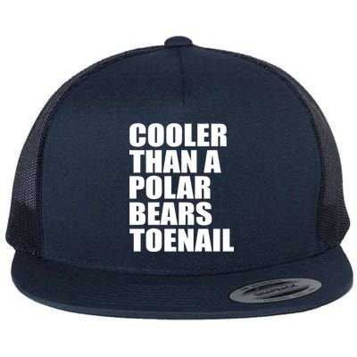 Cooler Than a Polar Bears Toenail Flat Bill Trucker Hat