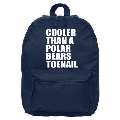 Cooler Than a Polar Bears Toenail 16 in Basic Backpack