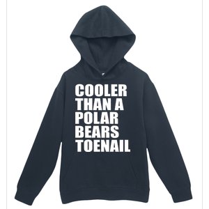 Cooler Than a Polar Bears Toenail Urban Pullover Hoodie