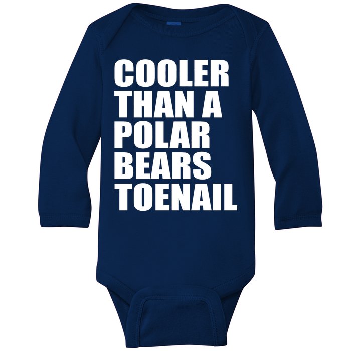 Cooler Than a Polar Bears Toenail Baby Long Sleeve Bodysuit