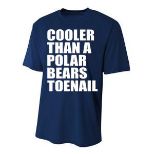 Cooler Than a Polar Bears Toenail Performance Sprint T-Shirt