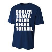 Cooler Than a Polar Bears Toenail Performance Sprint T-Shirt