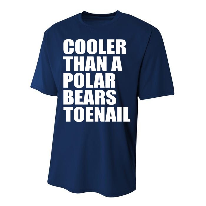 Cooler Than a Polar Bears Toenail Performance Sprint T-Shirt