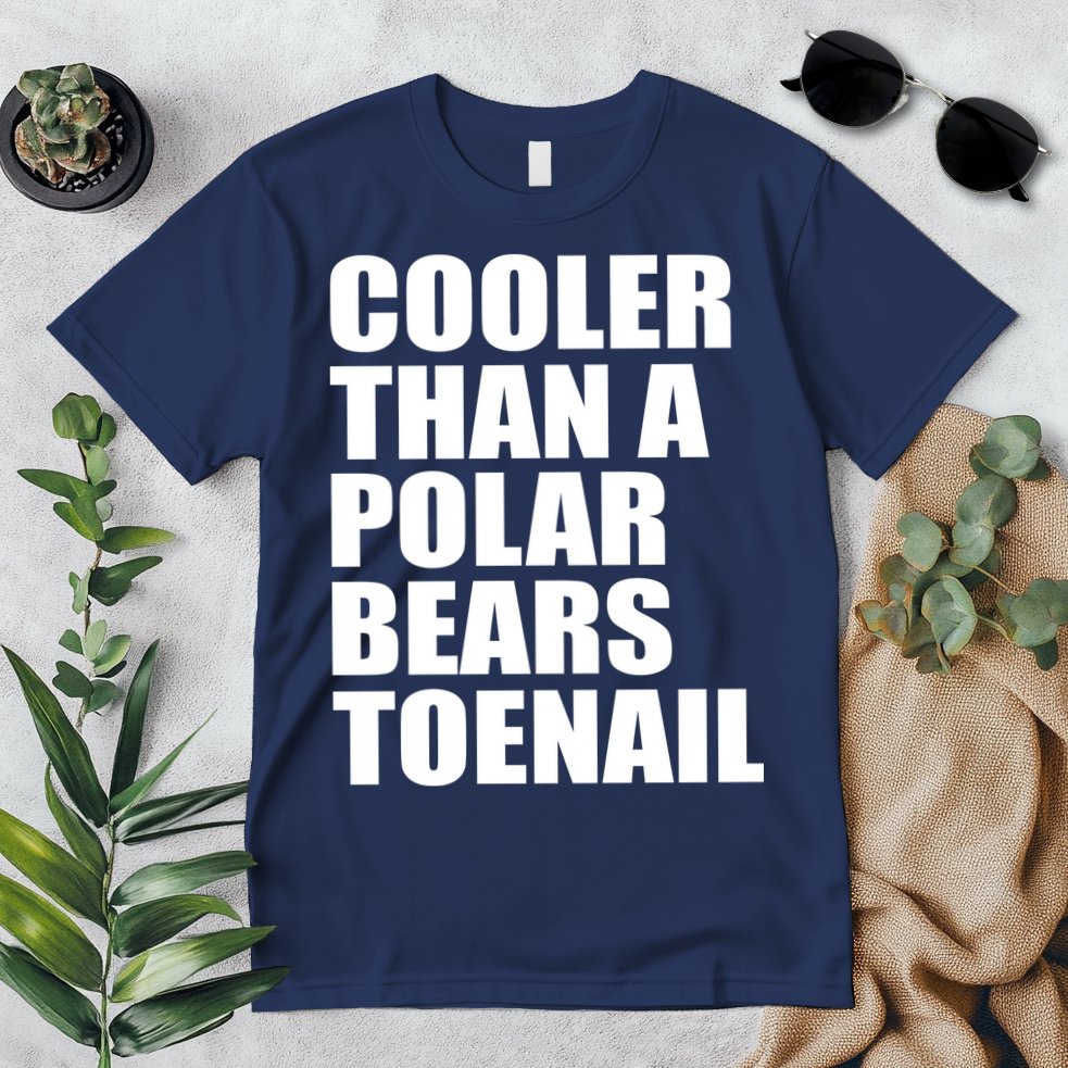 Cooler Than a Polar Bears Toenail Premium T-Shirt