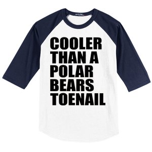 Cooler Than a Polar Bears Toenail Baseball Sleeve Shirt