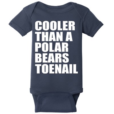 Cooler Than a Polar Bears Toenail Baby Bodysuit