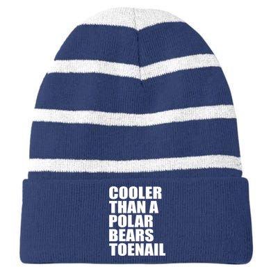 Cooler Than a Polar Bears Toenail Striped Beanie with Solid Band