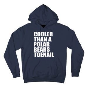 Cooler Than a Polar Bears Toenail Tall Hoodie