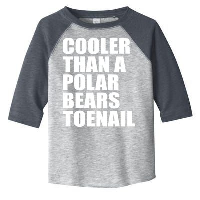 Cooler Than a Polar Bears Toenail Toddler Fine Jersey T-Shirt