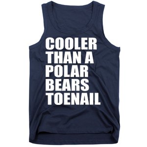 Cooler Than a Polar Bears Toenail Tank Top