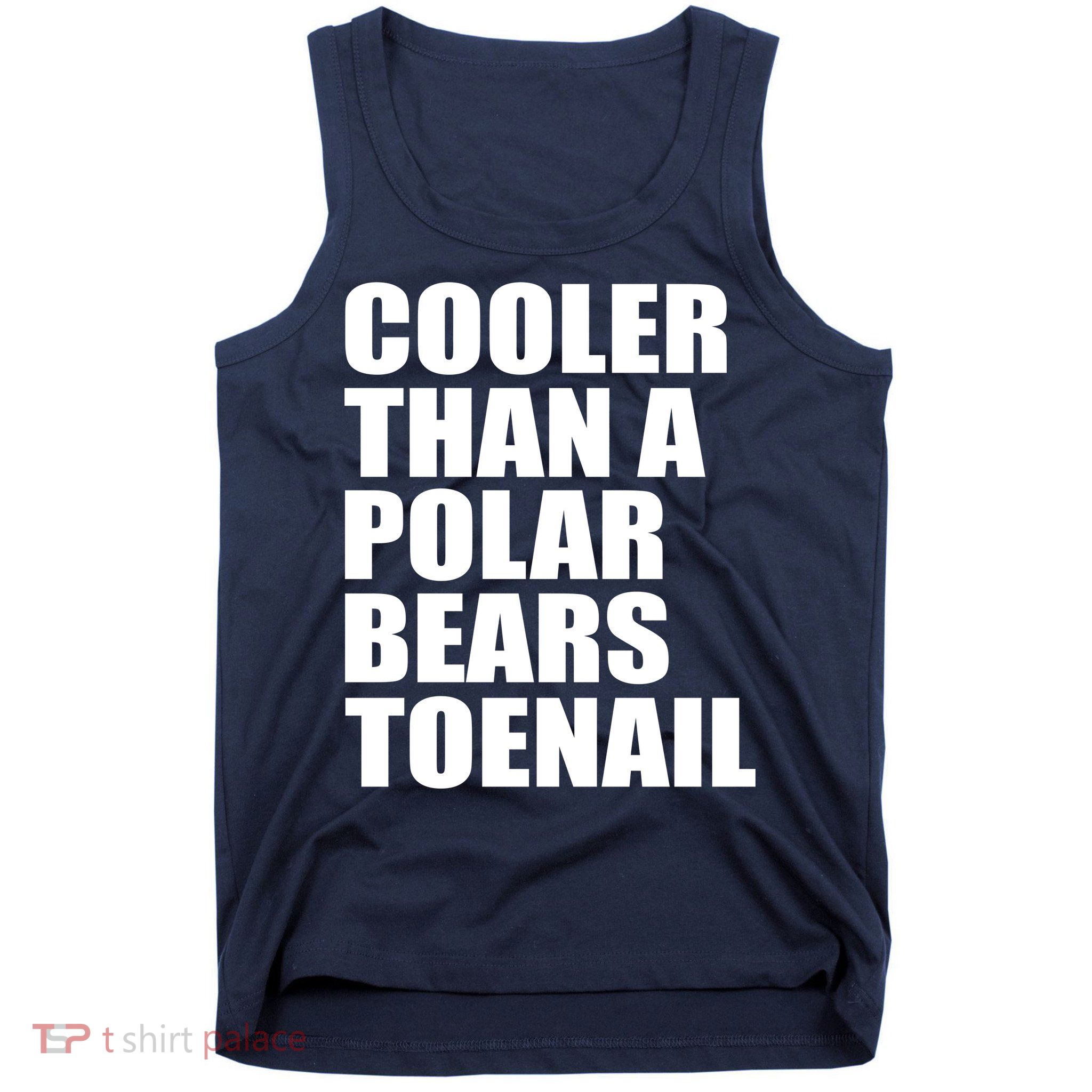Cooler Than a Polar Bears Toenail Tank Top