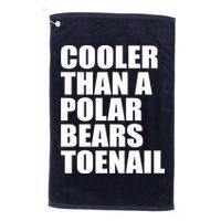Cooler Than a Polar Bears Toenail Golf Towel