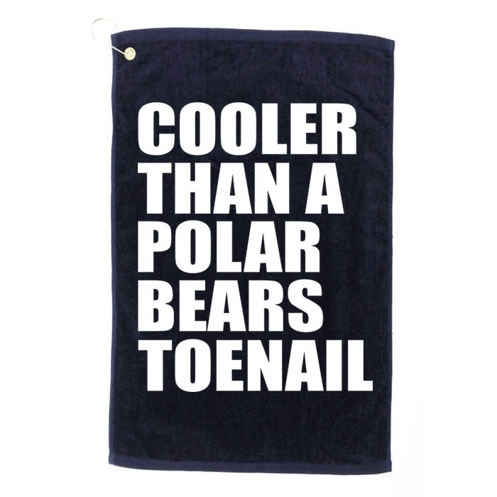 Cooler Than a Polar Bears Toenail Golf Towel