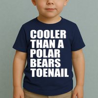 Cooler Than a Polar Bears Toenail Toddler T-Shirt