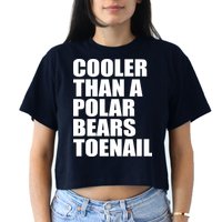 Cooler Than a Polar Bears Toenail Crop Top