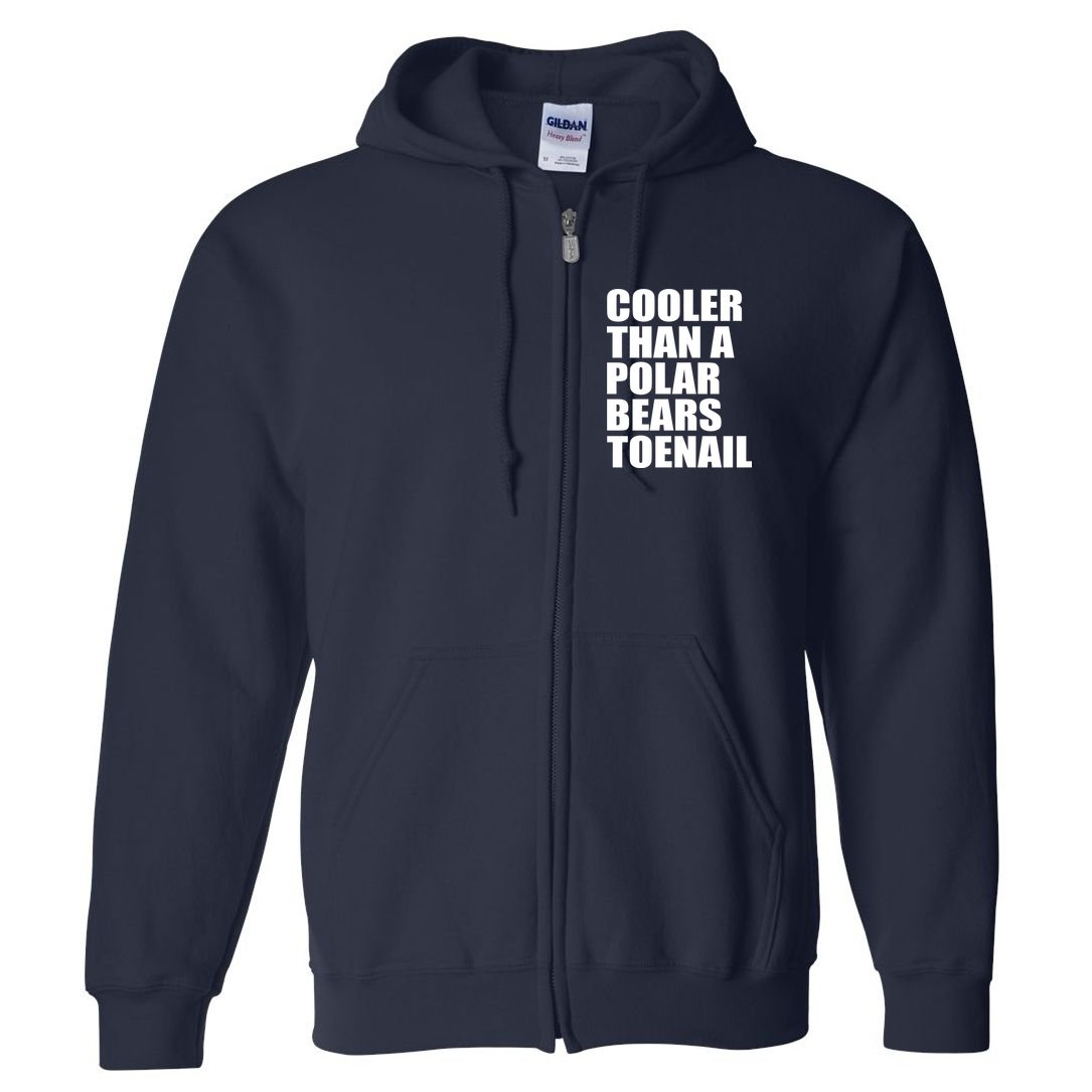 Cooler Than a Polar Bears Toenail Full Zip Hoodie