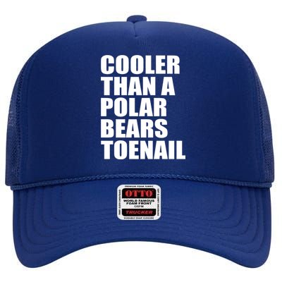 Cooler Than a Polar Bears Toenail High Crown Mesh Back Trucker Hat