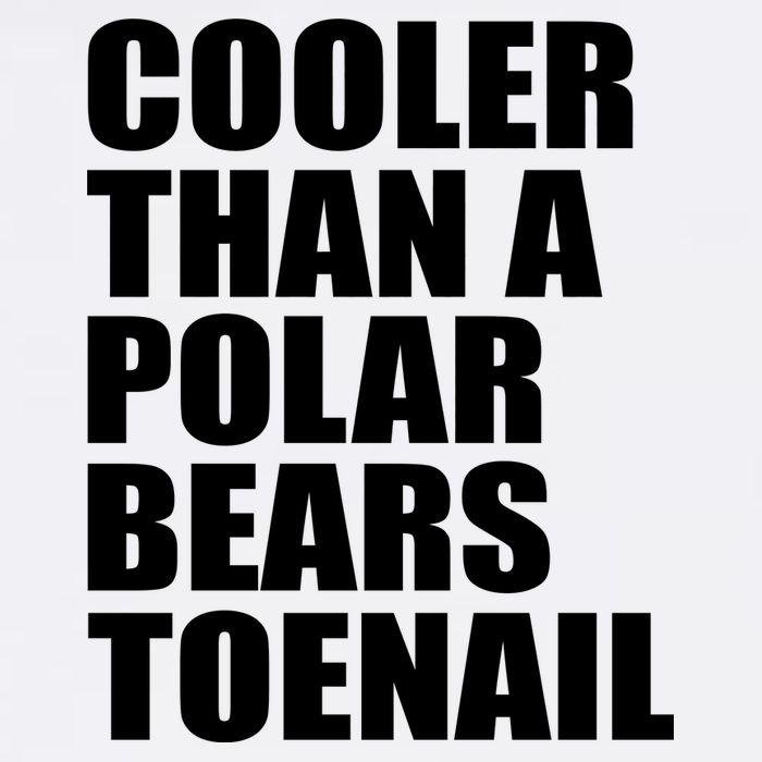 Cooler Than a Polar Bears Toenail Garment-Dyed Sweatshirt