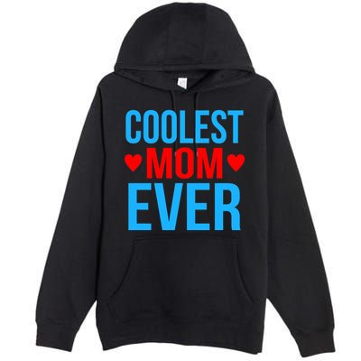 Coolest Mom Ever Hearts Premium Pullover Hoodie