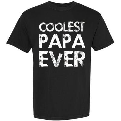 Coolest Papa Ever Garment-Dyed Heavyweight T-Shirt