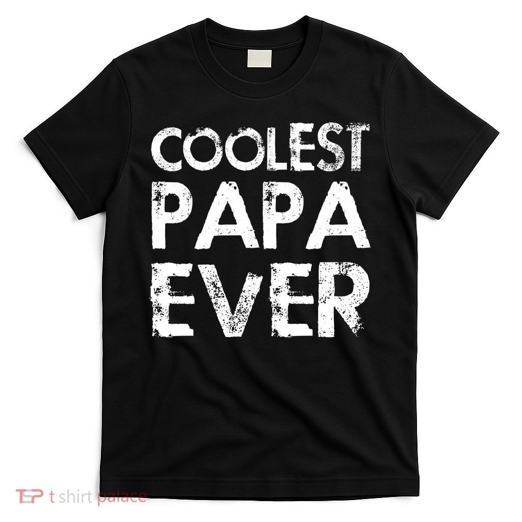 Coolest Papa Ever T-Shirt