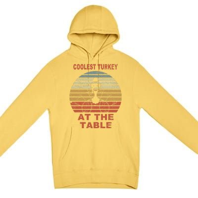 Coolest Turkey At The Table Vintage Premium Pullover Hoodie