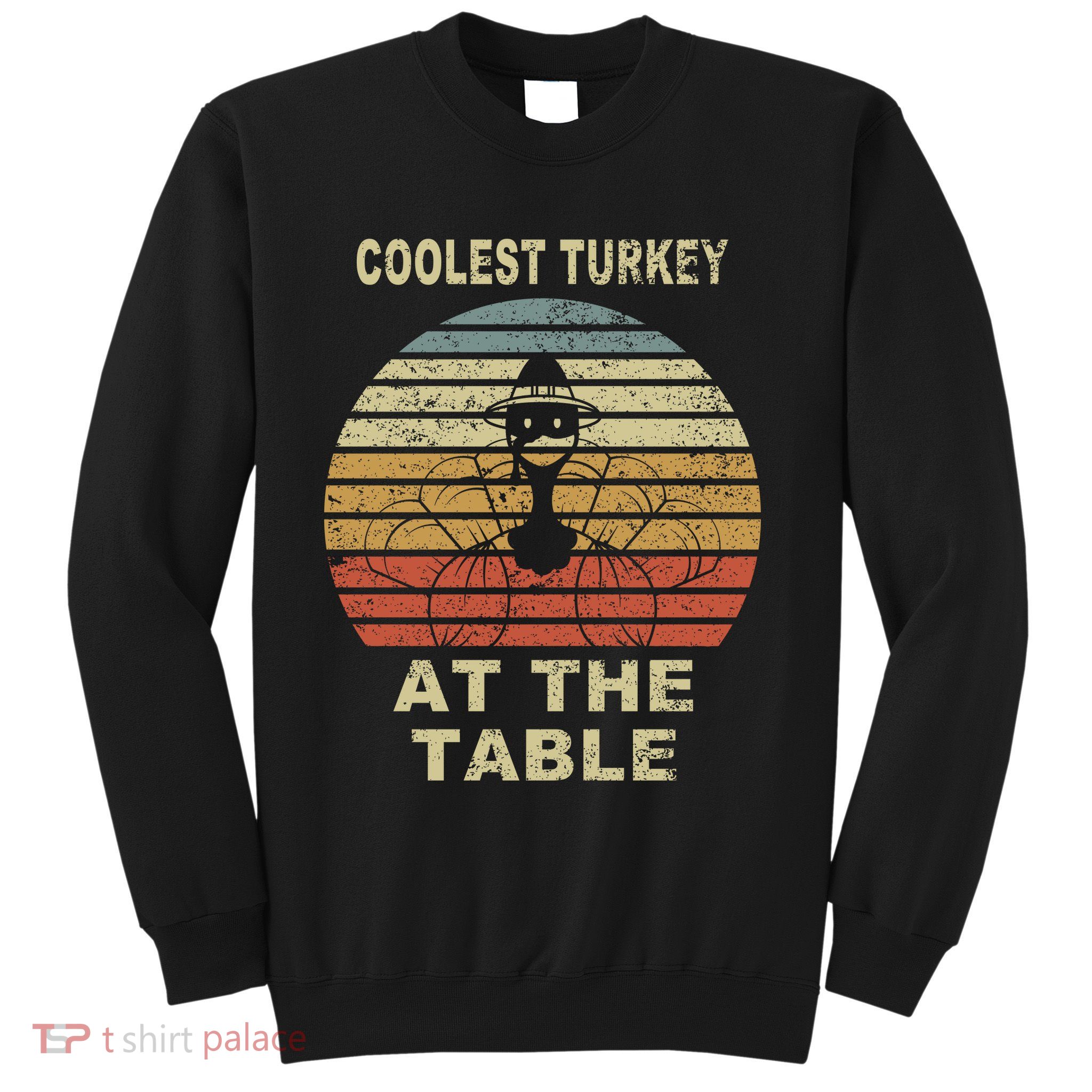 Coolest Turkey At The Table Vintage Sweatshirt