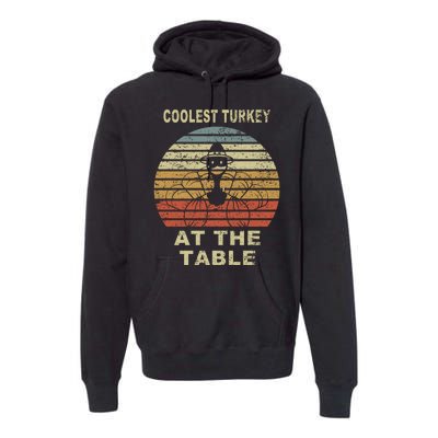 Coolest Turkey At The Table Vintage Premium Hoodie