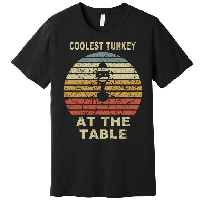 Coolest Turkey At The Table Vintage Premium T-Shirt