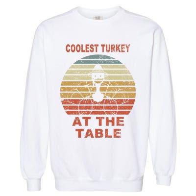 Coolest Turkey At The Table Vintage Garment-Dyed Sweatshirt