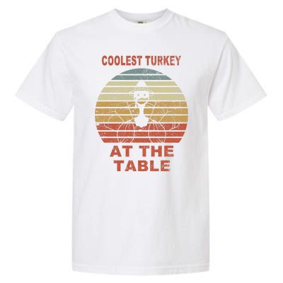 Coolest Turkey At The Table Vintage Garment-Dyed Heavyweight T-Shirt