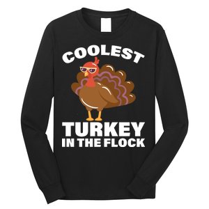 Coolest Turkey In The Flock Long Sleeve Shirt