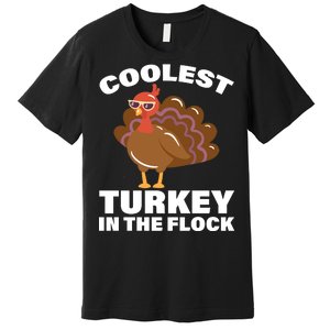 Coolest Turkey In The Flock Premium T-Shirt