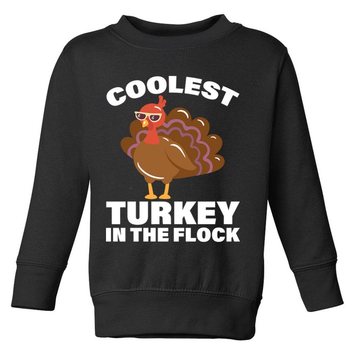 Coolest Turkey In The Flock Toddler Sweatshirt