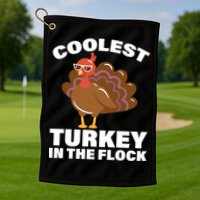 Coolest Turkey In The Flock Golf Towel