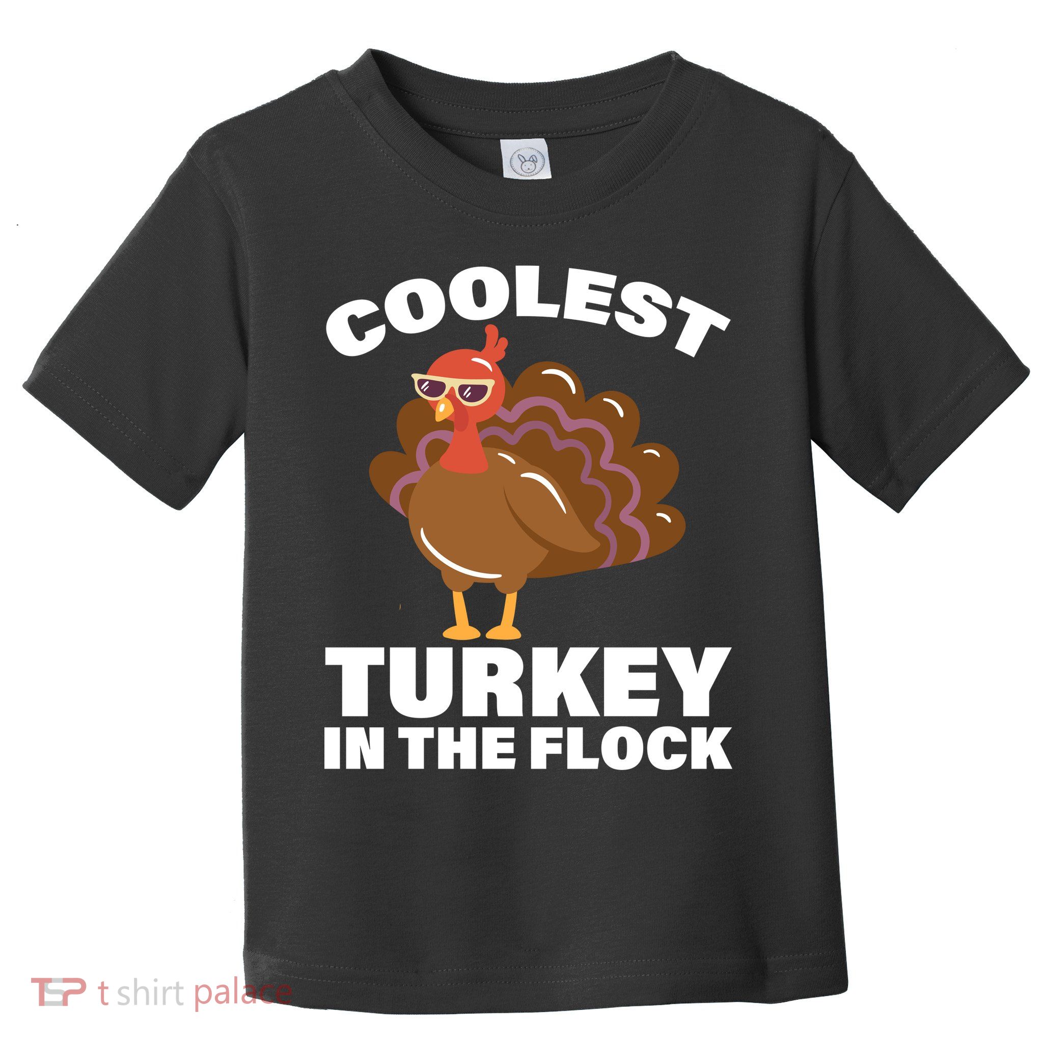 Coolest Turkey In The Flock Toddler T-Shirt