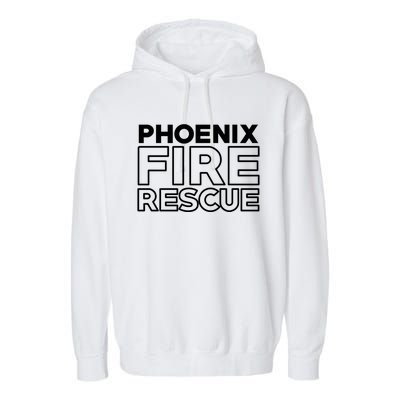 City Of Phoenix Fire Rescue Arizona Firefighter Gift Garment-Dyed Fleece Hoodie