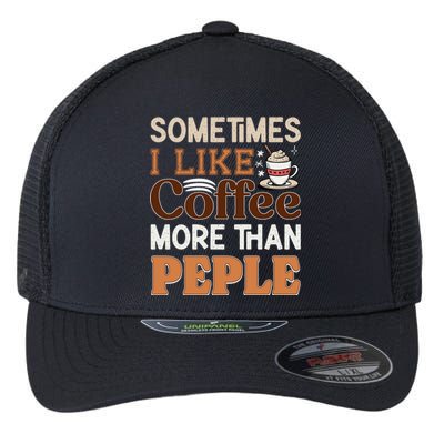 Coffee Over People Quote Flexfit Unipanel Trucker Cap