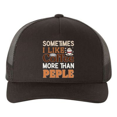 Coffee Over People Quote Yupoong Adult 5-Panel Trucker Hat