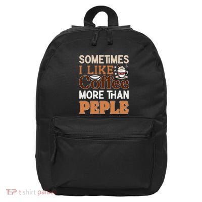 Coffee Over People Quote 16 in Basic Backpack