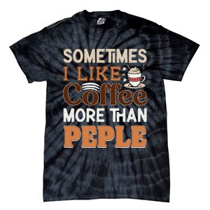 Coffee Over People Quote Tie-Dye T-Shirt