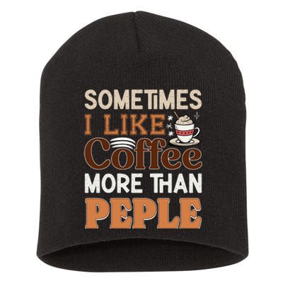 Coffee Over People Quote Short Acrylic Beanie