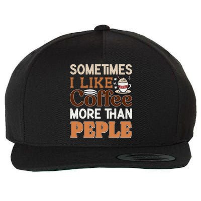 Coffee Over People Quote Wool Snapback Cap