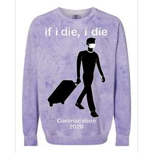 Coronacation If I Die, I Die Social Distancing Colorblast Crewneck Sweatshirt